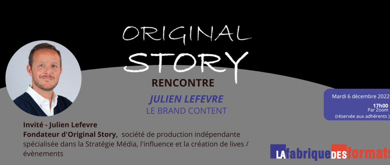 Original Story rencontre avec Julien Lefevre